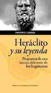 HERACLITO Y SU LEYENDA. PROPUESTA PARA UNA LECTURA DIFERENTE  DE LOS FRAGMENTOS