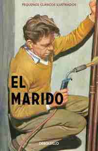 EL MARIDO. PEQUEÑOS CLASICOS ILUSTRADOS