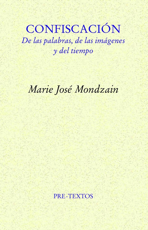 CONFISCACIÓN. DE LAS PALABRAS, DE LAS IMÁGENES Y DEL TIEMPO