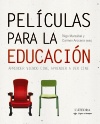 PELÍCULAS PARA LA EDUCACION. APRENDER VIENDO CINE, APRENDER A VER CINE