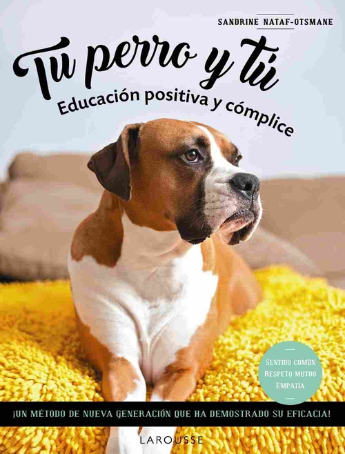 TU PERRO Y TÚ. EDUCACIÓN POSITIVA Y CÓMPLICE