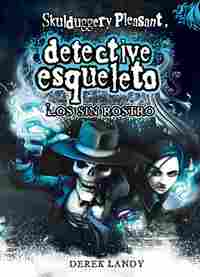 3. SIN ROSTRO, LOS. DETECTIVE ESQUELETO. SKULDUGGERY PLEASANT