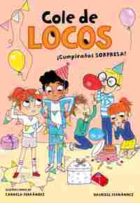 3. ¡CUMPLEAÑOS SORPRESA! COLE DE LOCOS