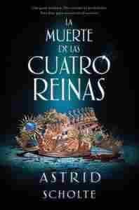 LA MUERTE DE LAS CUATRO REINAS