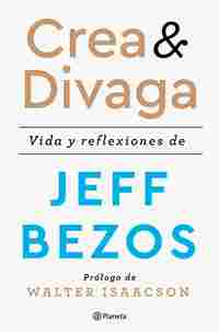 INVENTA & DIVAGA. VIDA Y REFLEXIONES DE JEFF BEZOS