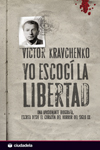 YO ESCOGI LA LIBERTAD. UNA APASIONANTE BIOGRAFIA, ESCRITA DESDE EL COR