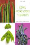 JUDIAS, JUDIAS VERDES Y GUISANTES. CULTIVO, CUIDADOS Y CONSEJOS PRACTI