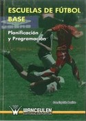 ESCUELAS DE FUTBOL BASE. PLANIFICACION Y PROGRAMACION