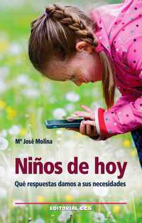NIÑOS DE HOY. QUE RESPUESTAS DAMOS A SUS NECESIDAD