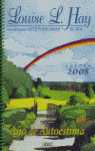 2008. AGENDA LOUISE L.HAY. AÑO DE AUTOESTIMA
