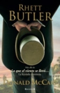 RHETT BUTLER: MAS ALLA DE LO QUE EL VIENTO SE LLEVO...