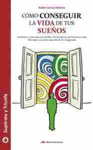 COMO CONSEGUIR LA VIDA DE TUS SUEÑOS