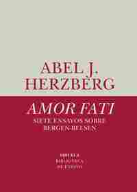 AMOR FATI. SIETE ENSAYOS SOBRE BERGEN-BELSEN