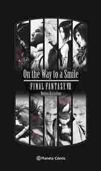FINAL FANTASY VII (NOVELA). ON THE WAY TO A SMILE