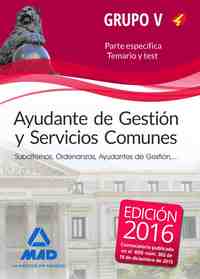 GRUPO V. PARTE ESPECIFICA TEMARIO Y TEST. AYUDANTE DE GESTION Y SERVICIOS COMUNES