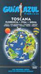 TOSCANA: FLORENCIA. PISA. SIENA. GUIA AZUL
