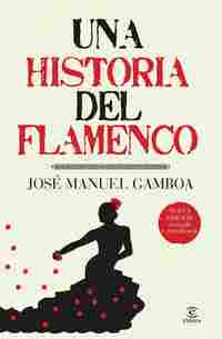 UNA HISTORIA DEL FLAMENCO (3º ED. 2018)