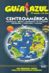 CENTROAMERICA. GUIA AZUL