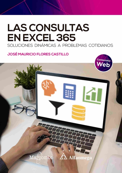 LAS CONSULTAS EN EXCEL 365. SOLUCIONES DINÁMICAS A PROBLEMAS COTIDIANOS
