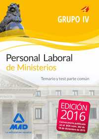 PERSONAL LABORAL DE MINISTERIOS GRUPO IV. TEMARIO Y TEST PARTE COMÚN.