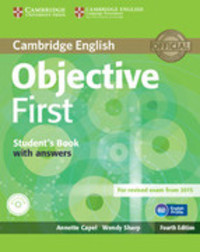 (4ª) SB. OBJECTIVE FIRST: FCE, WITH ANSWERS+ CD-ROM (2015 EXAMS)