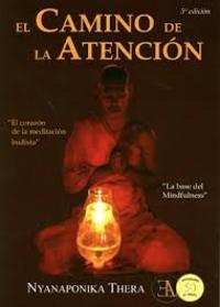EL CAMINO DE LA ATENCION. EL CORAZÓN DE LA MEDITACIÓN BUDISTA
