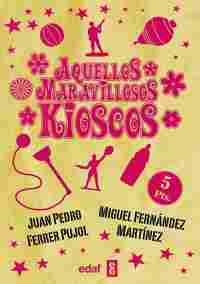 AQUELLOS MARAVILLOSOS KIOSCOS