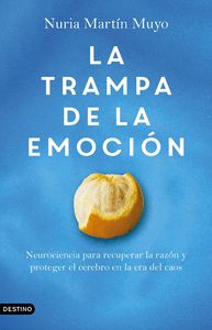 LA TRAMPA DE LA EMOCIÓN                                                         NEUROCIENCIA PARA RE