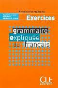 EXERCICES. GRAMMAIRE EXPLIQUEE DU FRANÇAIS. NIVEAU INTERMEDIAIRE