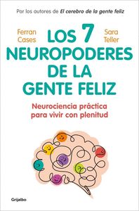 SIETE NEUROPODERES DE LA GENTE FELIZ, LO                                        NEUROCIENCIA PRÁCTIC