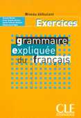 NIVEAU DEBUTANT. EXERCICES. GRAMMAIRE EXPLIQUEE DU FRANCAIS