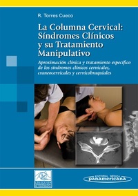 COLUMNA CERVICAL, LA:SÍNDROMES CLÍNICOS Y SU TRATAMIENTO MANIPULATIVO