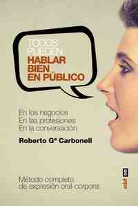 TODOS PUEDEN HABLAR BIEN EN PUBLICO (N/E)