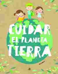 CUIDAR EL PLANETA TIERRA