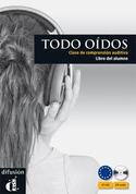 TODO OIDOS: LIBRO DEL ALUMNO (+ 2 CD AUDIO) CLASE DE COMPRENSIÓN AUDITIVA