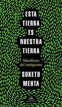 ESTA TIERRA ES NUESTRA TIERRA. MANIFIESTO DEL INMIGRANTE