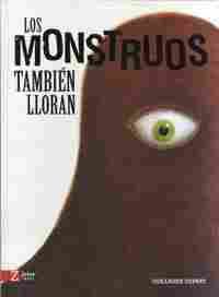LOS MONSTRUOS TAMBIEN LLORAN.