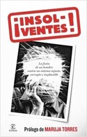 ¡ INSOLVENTES !. LA FURIA DE UN HOMBRE CONTRA UN SISTEMA INJUSTO, CORR