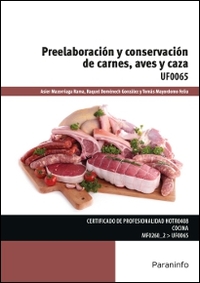 PREELABORACION Y CONSERVACION DE CARNES, AVES Y CAZA. UF0065