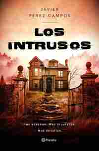 LOS INTRUSOS. NOS ACECHAN. NOS INQUIETAN. NOS DESAFÍAN