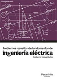 PROBLEMAS RESUELTOS DE FUNDAMENTOS DE INGENIERIA ELECTRICA