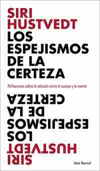 LOS ESPEJISMOS DE LA CERTEZA