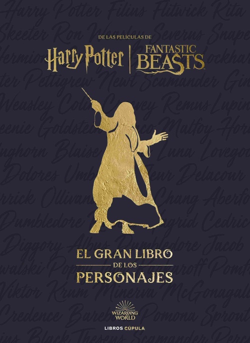 DE LAS PELÍCULAS DE HARRY POTTER. FANTASTIC BEASTS. EL GRAN LIBRO DE LOS PERSONAJES