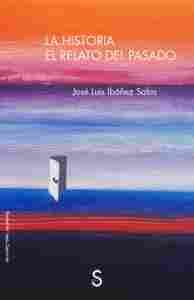 LA HISTORIA                                                                     EL RELATO DEL PASADO