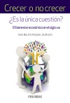 CRECER O NO CRECER ¿ES LA UNICA CUESTION?. EL BIENESTAR ECONOMICO EN EL SIGLO XXI
