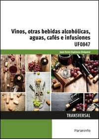 VINOS, OTRAS BEBIDAS ALCOHOLICAS, AGUAS, CAFES E INFUSIONES. UF0847