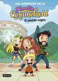 1. EL AMULETO MÁGICO. LAS AVENTURAS DE LA FAMILIA CARAMELUCHI