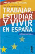 TODA LA INFORMACION PARA TRABAJAR, ESTUDIAR Y VIVIR EN ESPAÑA