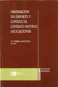 OBSERVACION EN DEPORTE Y CONDUCTA CINESICO-MOTRIZ: APLICACIONES