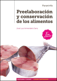 PREELABORACION Y CONSERVACION DE LOS ALIMENTOS (2ª ED. ACTUALIZADA)